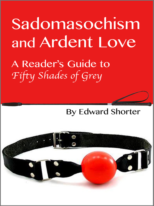 Title details for Sadomasochism and Ardent Love by Edward Shorter - Available